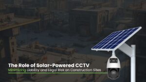 Read more about the article The Importance of Using Solar Powered Cameras to Reduce Liability and Legal Issues in the Construction Site