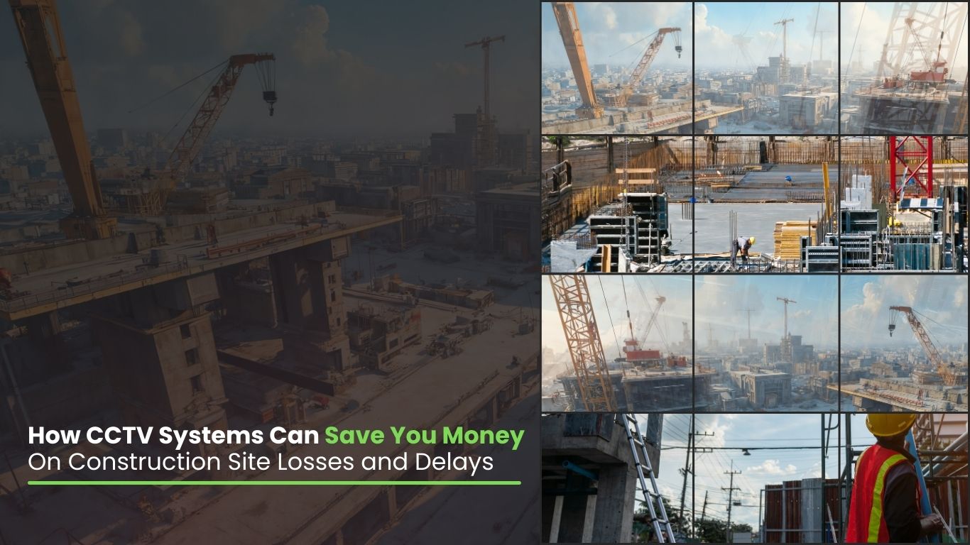 Read more about the article How CCTV Systems Can Save You Money on Construction Site Losses and Delays
